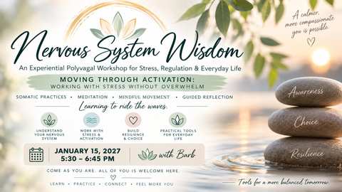 Nervous System Wisdom- An Experiential Polyvagal Workshop for Stress, Regulation & Everyday Life- January Workshop 3