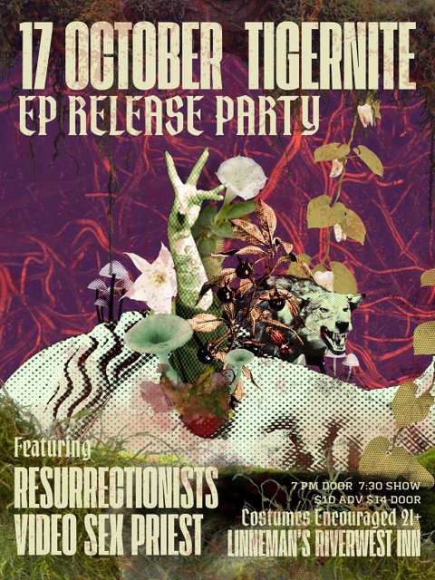 Tigernite EP Release w/ Resurrectionists, & Video Sex Priest * October 17, 2026