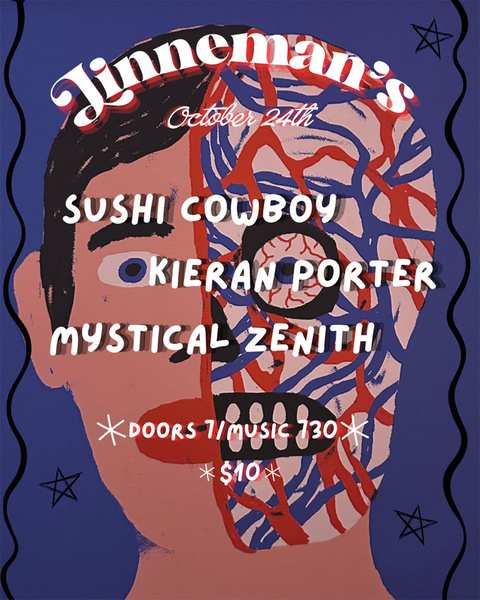 Sushi Cowboy w/ Kieran Porter, and Mystical Zenith * October 24, 2026