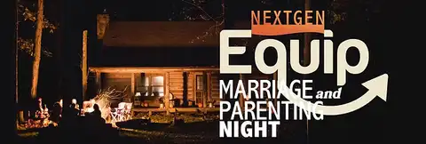 Equip Marriage and Parenting Night