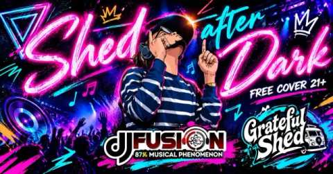 Shed After Dark with DJ Fusion